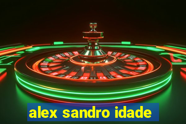 alex sandro idade